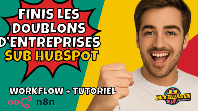 Miniature YouTube avec un homme surpris, texte “Finis les doublons d’entreprises sur HubSpot”, logos HubSpot et n8n sur fond coloré.
