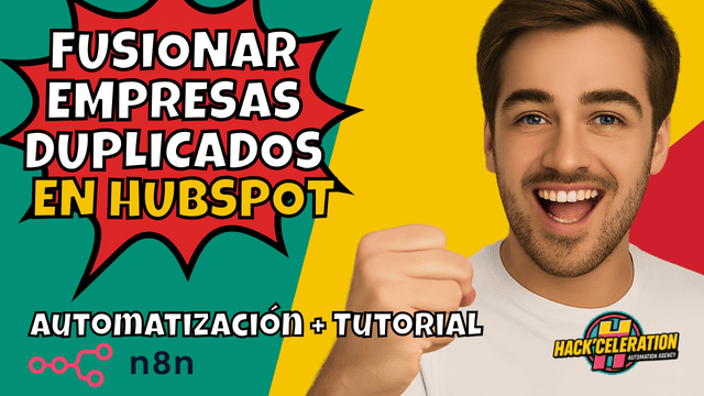 Miniatura de YouTube con un hombre sorprendido, texto “¡Adiós a los duplicados de empresas en HubSpot!”, logos de HubSpot y n8n sobre fondo colorido.
