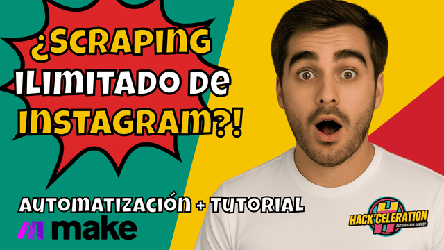 Miniatura de YouTube colorida: texto ‘¿Scraping ilimitado de Instagram?!’ y ‘Automatización + Tutorial’, rostro sorprendido de un hombre, logos de Make y Hack’celeration