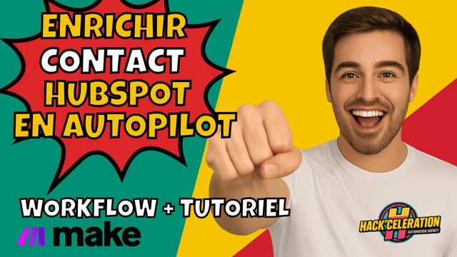 Vignette colorée avec un homme souriant pointant la caméra, entouré des textes « Enrichir Contact HubSpot en Autopilot » et « Workflow + Tutoriel », accompagnés des logos Make et Hackceleration.
