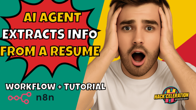 Colorful thumbnail with surprised man holding his head, text says “AI Agent Extracts Info from a Resume” and “Workflow + Tutorial”, featuring n8n and Hack’celeration branding.